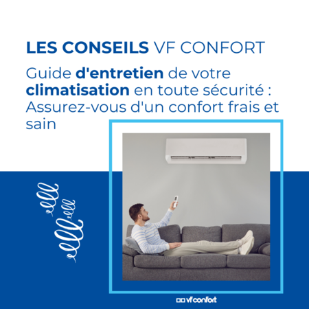 Guide d'entretien de votre climatisation en toute sécurité : Assurez-vous d'un confort frais et sain